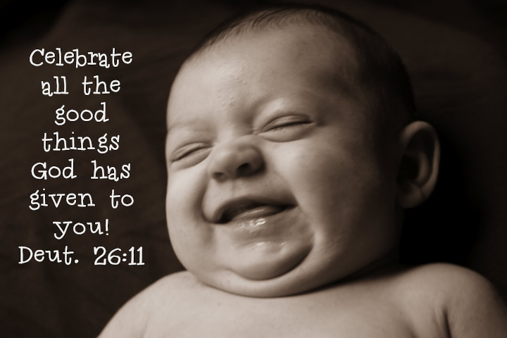 Picture of a laughing baby, with a quote from Deuteronomy 26:11